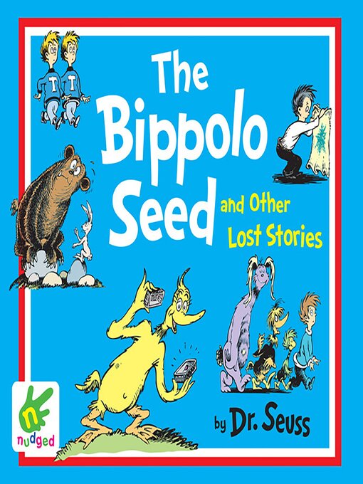 Title details for The Bippolo Seed and other lost stories by Dr. Seuss - Available